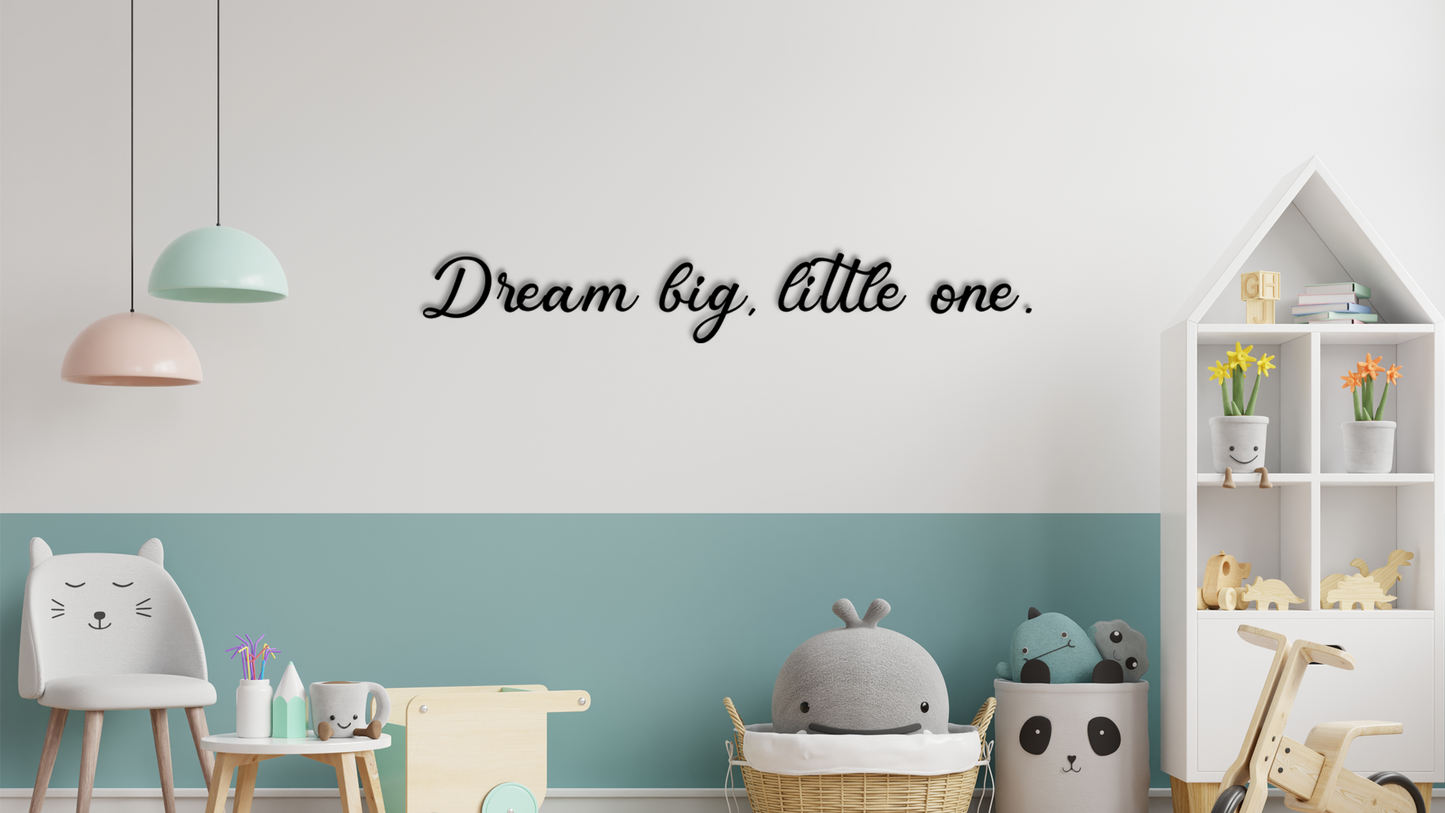 Motivational wall quote Dream big, little one. Perfect decoration for nurseries, children’s rooms, or cozy corners. Acrylic glass decor - Vibewall