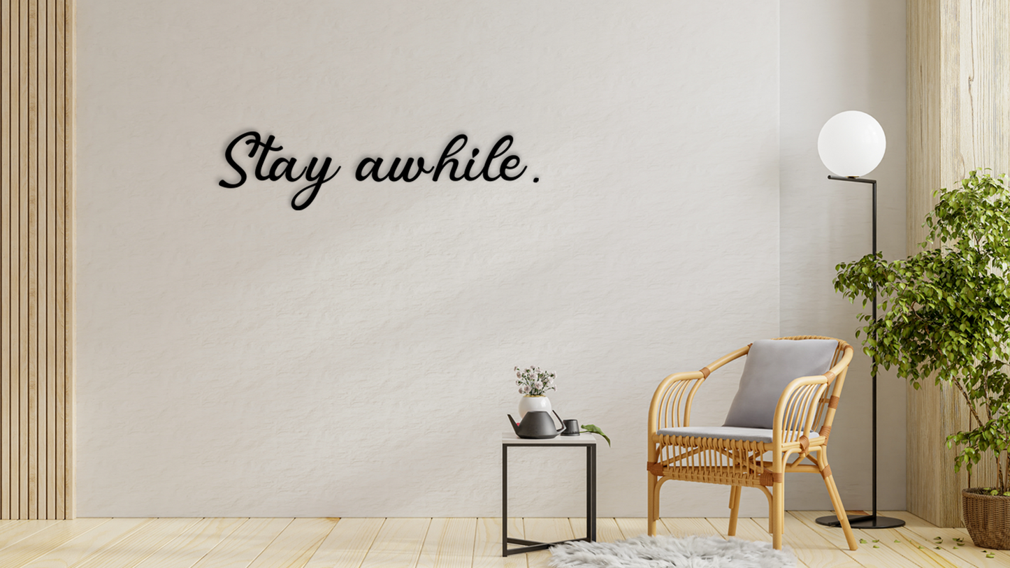Stay awhile wall decor. Simple, elegant, and heartfelt, this piece adds a warm and inviting touch to any room. Acrylic glass decor - Vibewall