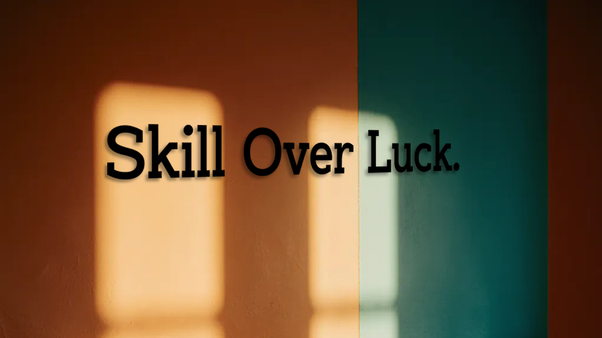 Text 'Skill Over Luck' on a split background of warm and cool tones. Acrylic glas dekor - Vibewall