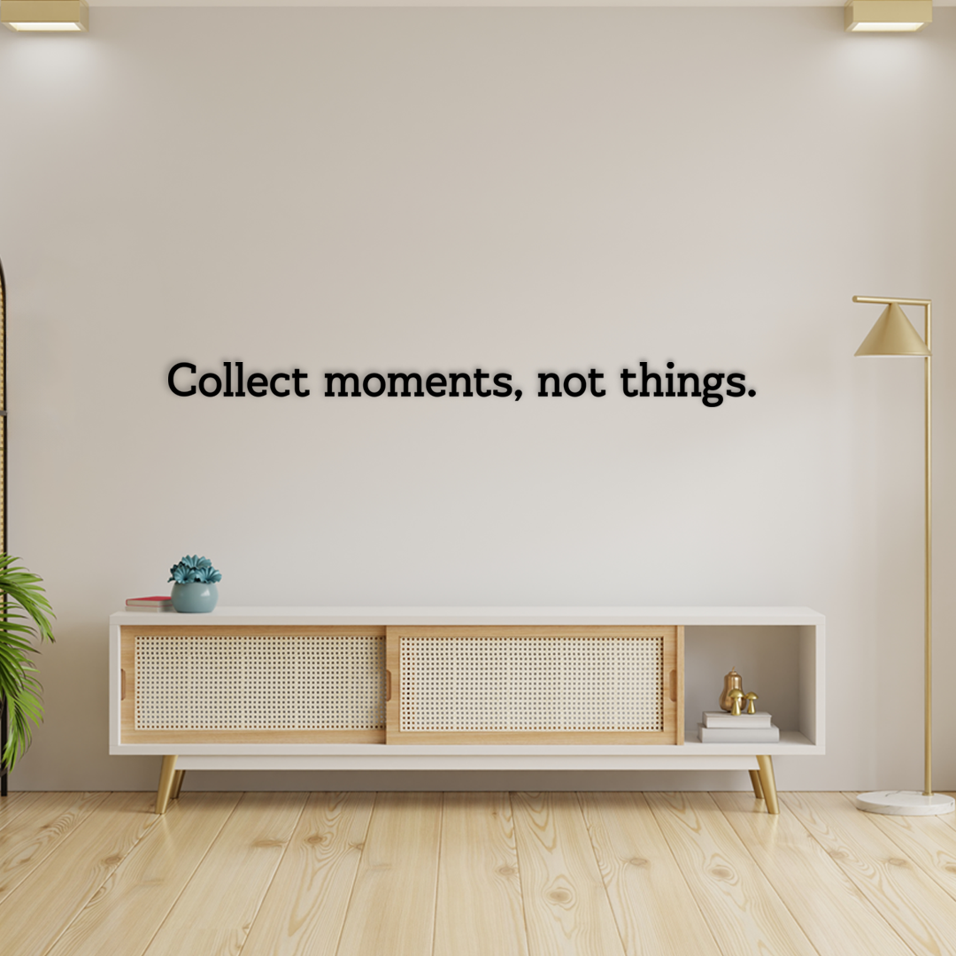 Wall quote 'Collect moments, not things.'  Decorative ornament for your home. Acrylic glass decor - Vibewall