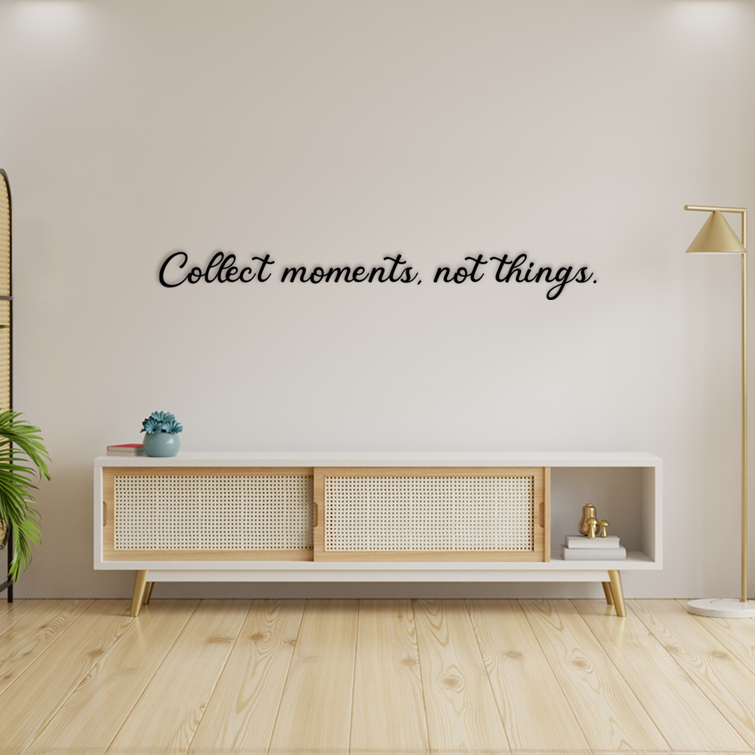 Wall quote 'Collect moments, not things.'  Decorative ornament for your home. Acrylic glass decor - Vibewall