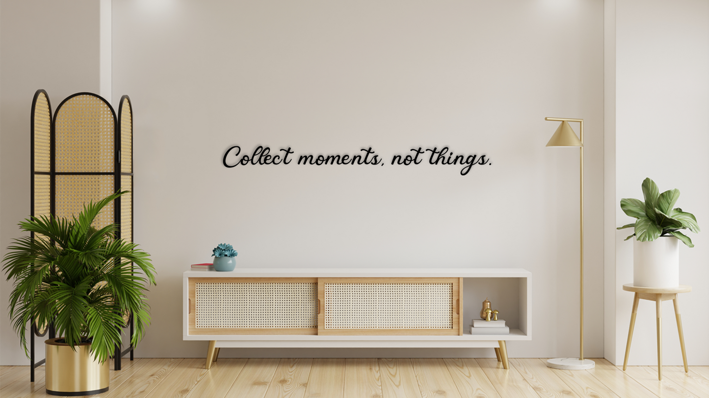 Wall quote 'Collect moments, not things.'  Decorative ornament for your home. Acrylic glass decor - Vibewall