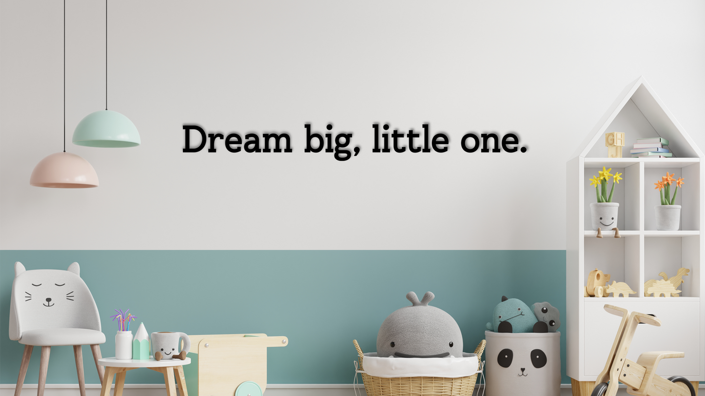 Motivational wall quote Dream big, little one. Perfect decoration for nurseries, children’s rooms, or cozy corners. Acrylic glass decor - Vibewall