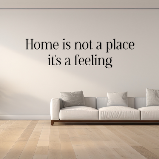 Meaningful wall decor piece featuring the inspiring quote Home is not a place, it’s a feeling. Acrylic glass decor - Vibewall