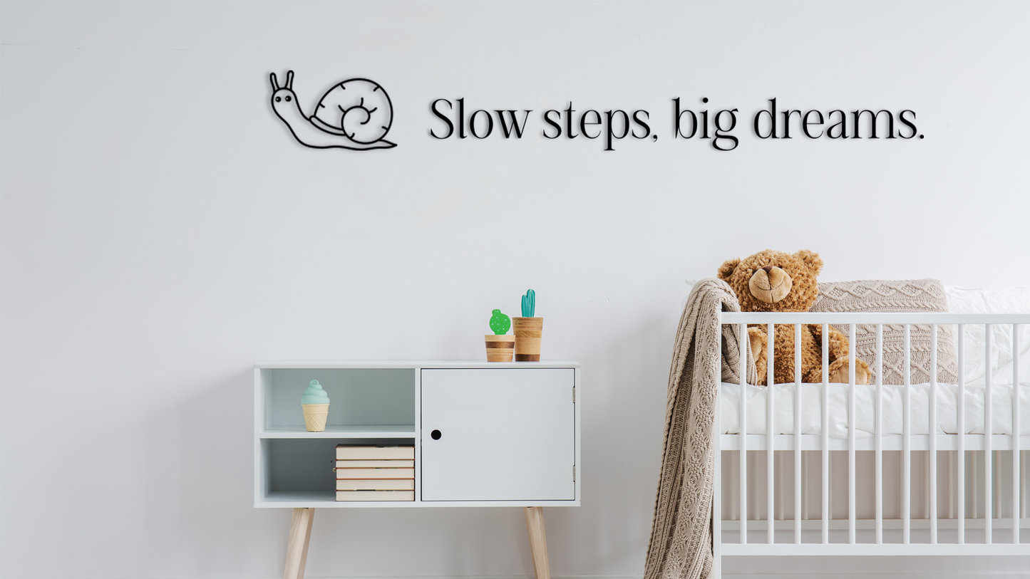 Charming wall decor featuring small  illustration of a snail paired with the inspiring phrase  “Slow steps, big dreams,”. Acrylic glass decor - Vibewall