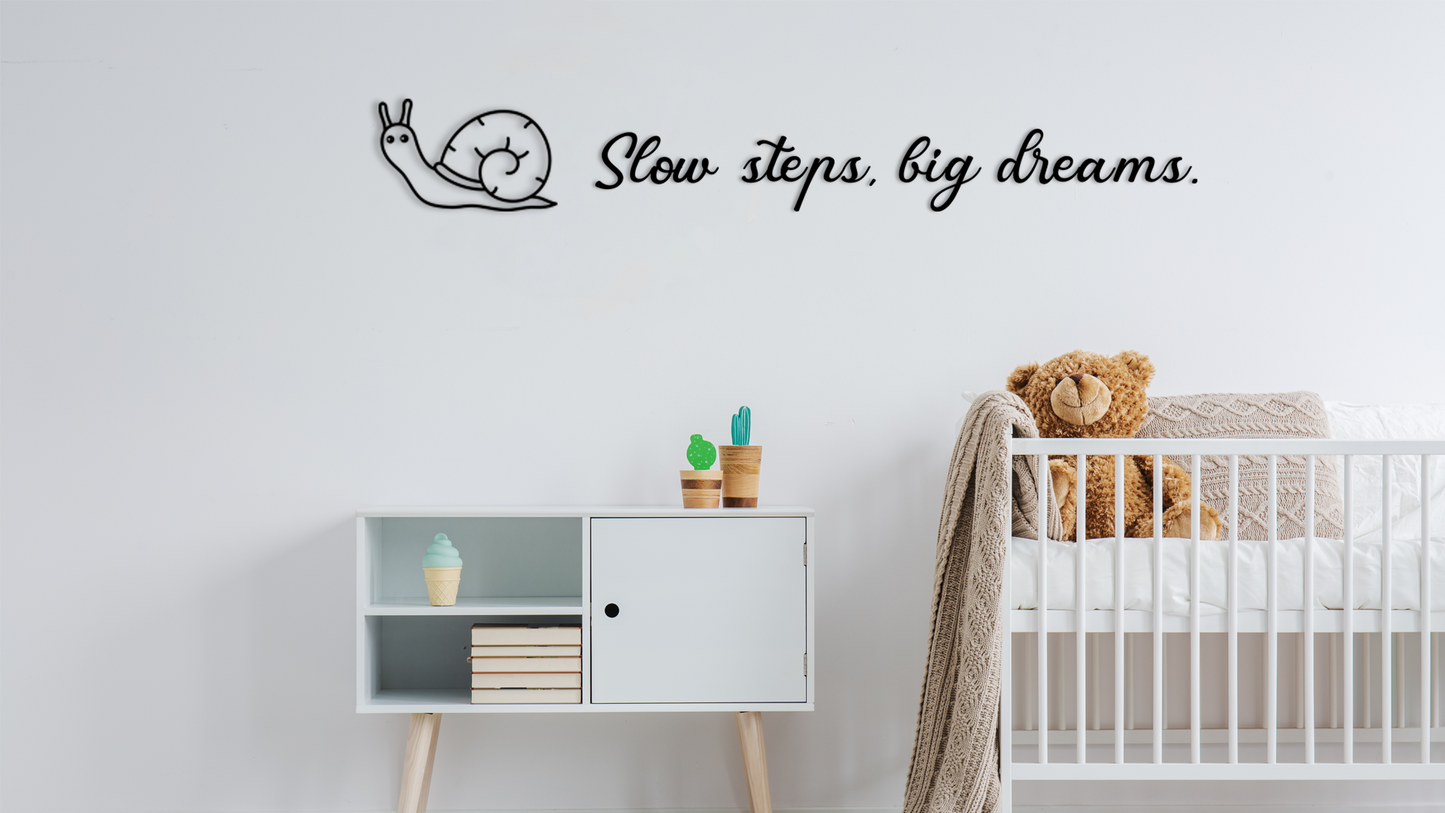 Charming wall decor featuring small  illustration of a snail paired with the inspiring phrase  “Slow steps, big dreams,”. Acrylic glass decor - Vibewall