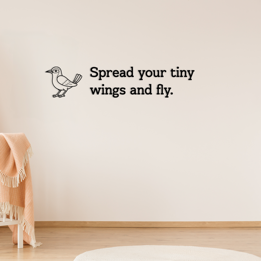 Uplifting wall decor featuring the illustration of a bird and encouraging phrase “Spread your tiny wings and fly,”. Acrylic glass decor - Vibewall