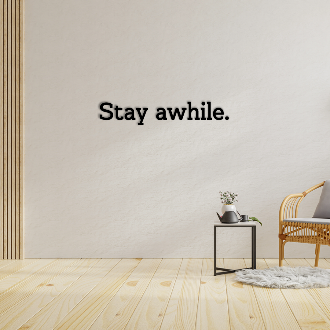 Stay awhile wall decor. Simple, elegant, and heartfelt, this piece adds a warm and inviting touch to any room. Acrylic glass decor - Vibewall