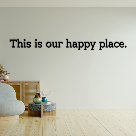Quote on the wall that says This is our happy place. Acrylic glass decor - Vibewall
