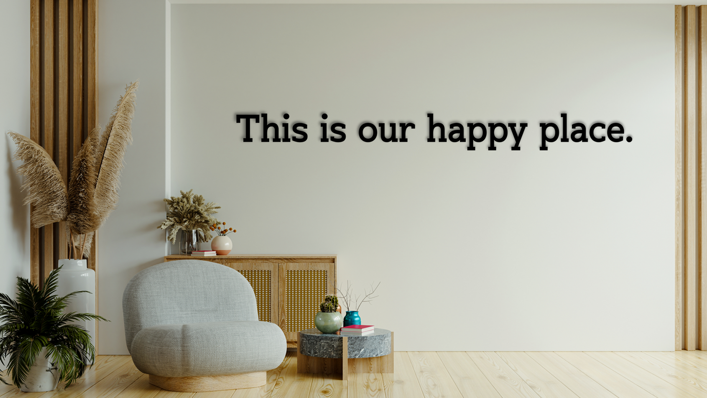 Quote on the wall that says This is our happy place. Acrylic glass decor - Vibewall