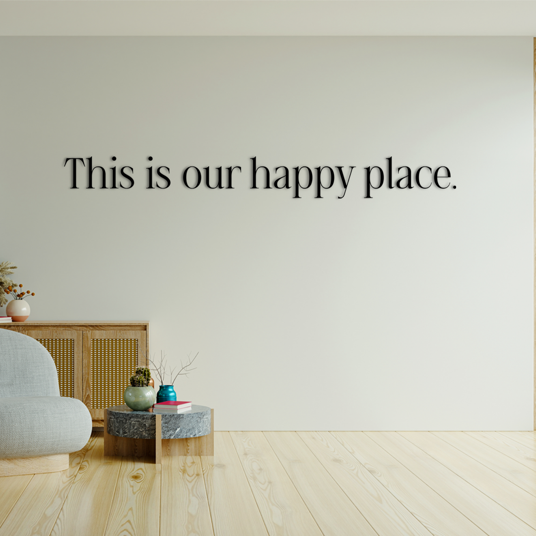 Quote on the wall that says This is our happy place. Acrylic glass decor - Vibewall