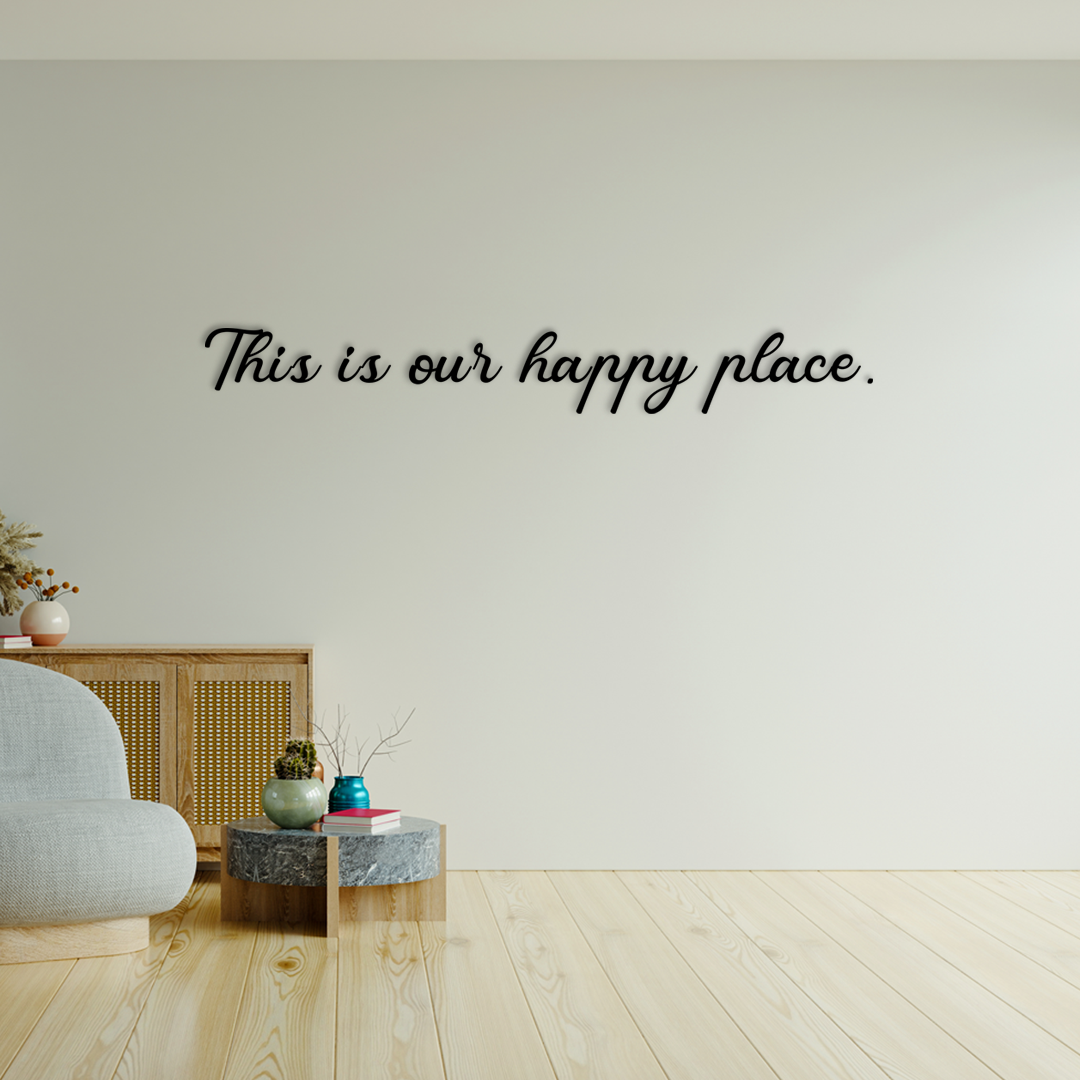 Quote on the wall that says This is our happy place. Acrylic glass decor - Vibewall