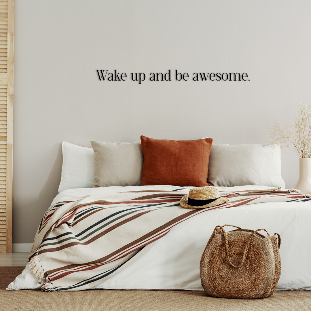 Motivational quote for the wall that says Wake up and be awesome. Designed to inspire, this piece is perfect for any space. Acrylic glass decor - Vibewall